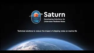SATURN - Technical Solutions to Reduce the Impact of Shipping Noise on Marine Life