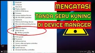 Cara Mengatasi Tanda Seru Kuning pada Device Manager di Komputer