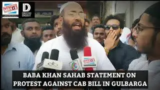 |Baba Khan Sahab| Bold Statement On Protest Against CAB Bill in Gulbarga.
