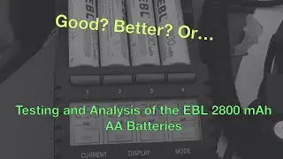 Testing and Analysis of the EBL 2800 mAh AA Batteries