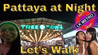 Pattaya Night Walk | Tonight in Pattaya Tree Town and LK Metro