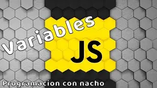 Declarando y definiendo variables en JavaScript 🟡 | Programación con Nacho 💻