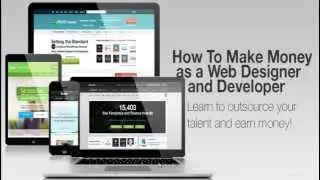 How to make money as a web designer and developer - Lecture 1   Overview