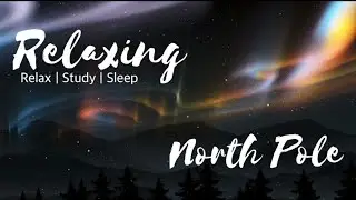 North Pole Winter Lights and Meditation Music | Sounds to Sleep to  #relax #sleep #meditate