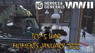 Heroes and Generals ► Top 5 War Moments | January 2022