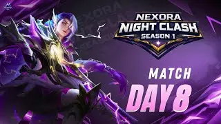 Night Clash Season 1 Finals 🔥 | DAY 8 |  MLBB Tournament LIVE | Nexora Esports