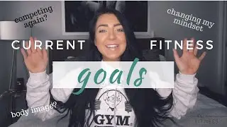 MY CURRENT FITNESS GOALS | I Have a Long Way to Go