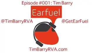 Earfuel Podcast #001: Tim Barry