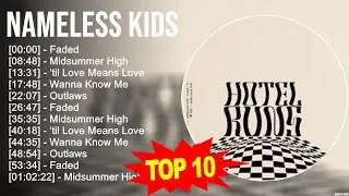 N.a.m.e.l.e.s.s K.i.d.s Greatest Hits ~ Top 100 Artists To Listen in 2023