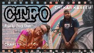 CTFO ( Charles Herron Feat Chekar Kareem PROD. by Chuck Chan )