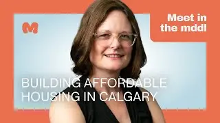 How Do We Solve the Housing Crisis? With Sarah Woodgate, President and CEO, Calgary Housing Company