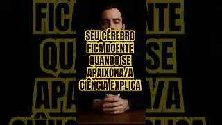 SEU C&Eacute;REBRO FICA DOENTE QUANDO SE APAIXONA/A CI&Ecirc;NCIA EXPLICA  #amor #dopamina