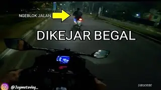 KEJAR-KEJARAN SAMA BEGAL !!! NIGHT RIDE PALING TEGANG