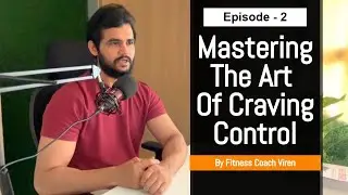 Learn Craving control with these simple methods | Viren singh