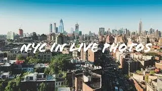 NYC in Live Photos | iPhone X