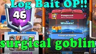 Surgical Goblin  6423 Live Ladder Push Gameplay | Log Bait Never Die