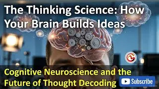 The Thinking Science: How Your Brain Builds Ideas 🧠💡