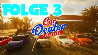 🛠️CAR DEALER SIMULATOR 🚗DER NACHBAR WIRD KORUPT !!! FOLGE 3