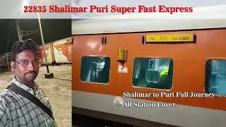 22835 Shalimar to Puri Weekly Superfast Express | Shalimar to Puri Full Train Journey