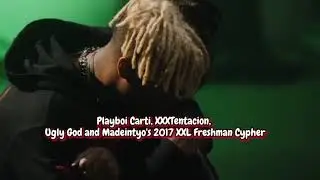 Playboi Carti, XXXTentacion, Ugly God and Madeintyo's 2017 XXL Freshman Cypher #xxxtentacion #ripx