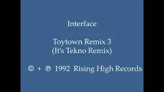 Interface - Toytown (Remix 3 - It's Tekno Remix - with Images)