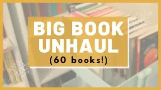 BIG BOOK UNHAUL: unhauling 60 books + a chat about my TBR