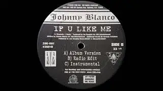 Johnny Blanco - If U Like Me [2000]