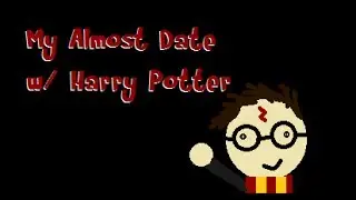 My Almost Date w/ Harry Potter