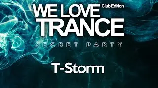 T-Storm - We Love Trance CE Secret Party - Classic Stage - 22/05/2021
