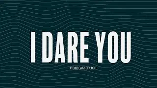 I Dare You