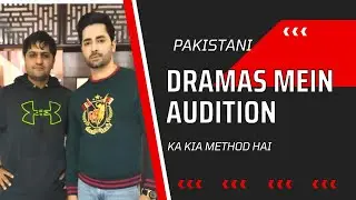 Acting Auditions - Essential Practice for Pakistani Talent