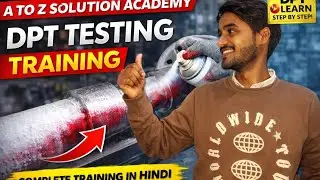 DPT Testing A to Z 🛠️ | Dye Penetrant Test Full Process | NDT Training Institute