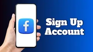 How to Sign Up For Facebook
