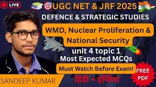 Most Expected Questions on WMD & Nuclear Security | Unit 4 Topic 1| UGC NET JRF Defence Studies 2025