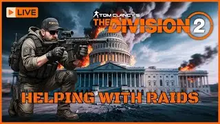 The Division 2 Raid Help with robbo3639 and crew