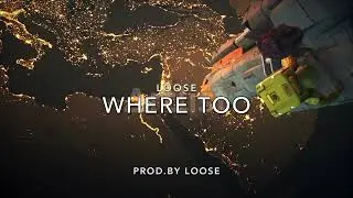 Loose - Where Too [prod.by Loose]