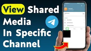 How To View Shared Media In A Specific Telegram Channel (Updated)