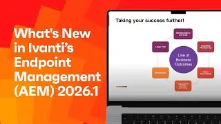 What's New in Ivanti&rsquo;s Autonomous Endpoint Management (AEM)