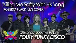 Killing Me Softly With His Song &ndash; Roberta Flack (Live Cover) | Folky Funky Disco | DaddyCool Band
