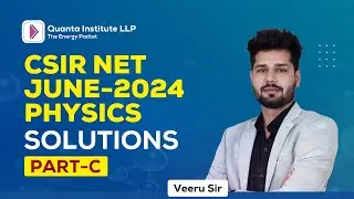 CSIR NET JUNE-2024 PHYSICS SOLUTIONS | Part-C