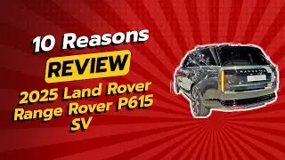 2025 Land Rover Range Rover P615 SV Review | 5 Reasons to Buy or Pass! 🚗💨