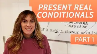 Present Real Conditionals in English - Conditionals Part 1