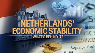 Netherlands' Economic Stability 2025: What&rsquo;s Behind It?