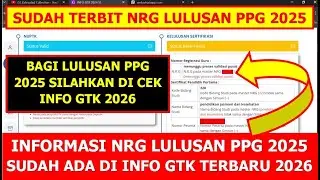 INFORMASI NRG LULUSAN PPG 2025 SUDAH ADA DI INFO GTK TERBARU 2026. SILAHKAN DI CEK.