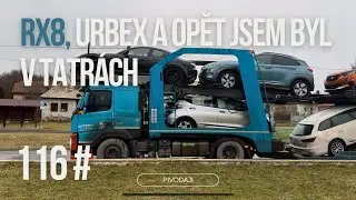 116# RX-8, potkávačky po trase, URBEX a opět jsem byl v Tatrách