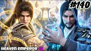 Heaven Emperor Episode 140 Explain in Hindi || Series Like Soul Land || Btth || Anime Explain