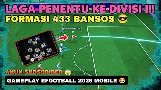 REVIEW AKUN SUBSCRIBER!! LAGA PENENTU KE DIVISI 1 SKUAD BANSOS FORMASI 433 DI EFOOTBALL 2026 MOBILE