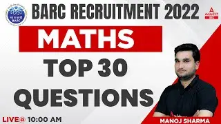 BARC Recruitment 2022 | BARC Work Assistant Maths By Manoj Sharma | Top 30 Questions