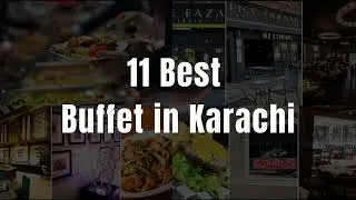 11 Best Buffet in Karachi in 2023 | Top 11 Buffet in Karachi | Karachi Buffet