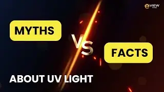 Myths vs  Facts about UV light | Eview Global | 2026